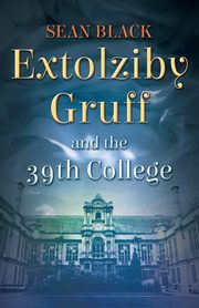 Extolziby Gruff and the 39th College, Black Sean