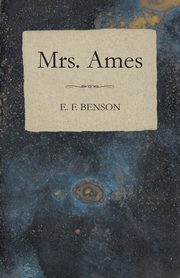 Mrs. Ames, Benson E. F.