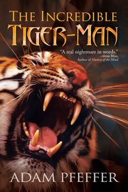 The Incredible Tiger-Man, Pfeffer Adam