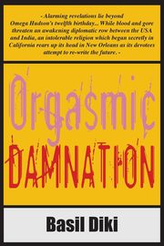 Orgasmic Damnation, Diki Basil