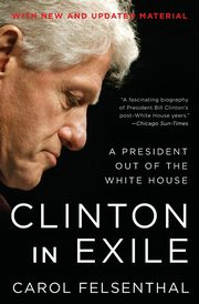 Clinton in Exile, Felsenthal Carol