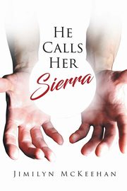He Calls Her Sierra, McKeehan Jimilyn