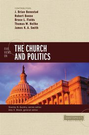 Five Views on the Church and Politics, 