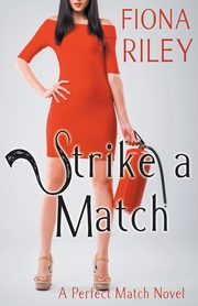 Strike a Match, Riley Fiona
