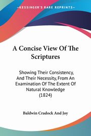 A Concise View Of The Scriptures, Baldwin Cradock And Joy