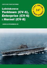 Lotniskowce Yorktown (CV-5) Enterprise (CV-6) i Hornet (CV-8), Barciszewski Grzegorz