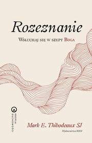 Rozeznanie, Thibodeaux Mark E.