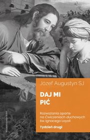 Daj mi pi Tydzie drugi, Augustyn Jzef