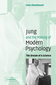 ksiazka tytu: Jung and the Making of Modern Psychology autor: Shamdasani Sonu