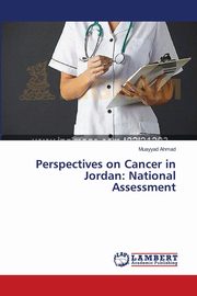 Perspectives on Cancer in Jordan, Ahmad Muayyad