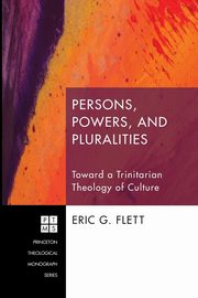 Persons, Powers, and Pluralities, Flett Eric G.