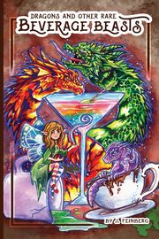 Dragons & Other Rare Beverage Beasts, Feinberg Jessica