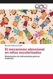 ksiazka tytu: El mecanismo atencional en ni?os escolarizados autor: Carrada Mariana Andrea