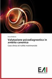 Valutazione psicodiagnostica in ambito canonico, Elefante Enza