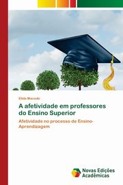 ksiazka tytu: A afetividade em professores do Ensino Superior autor: Macedo Elida