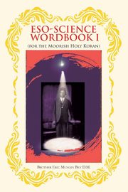 Eso-Science Wordbook, Bey D.M. Brother Eric Mungin
