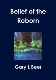 Belief Of The Reborn, Beer Gary L