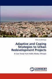 Adaptive and Coping Strategies to Urban Redevelopment Projects, Delelegn Mekuria
