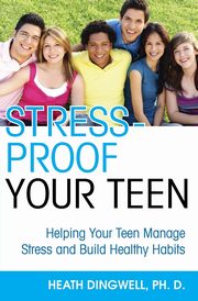 Stress-Proof Your Teen, Dingwell Heath