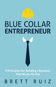 Blue Collar Entrepreneur, Ruiz Brett
