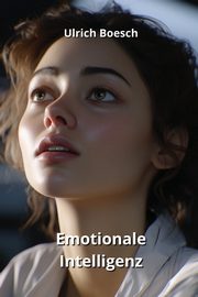 Emotionale Intelligenz, Boesch Ulrich