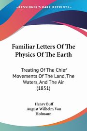 Familiar Letters Of The Physics Of The Earth, Buff Henry