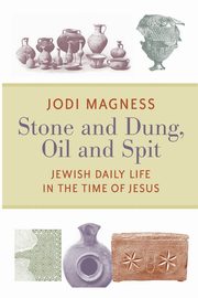 Stone and Dung, Oil and Spit, Magness Jodi