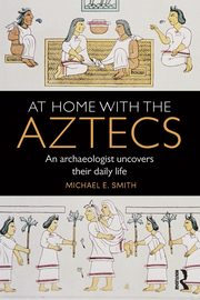 At Home with the Aztecs, Smith Michael
