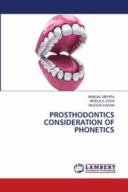 PROSTHODONTICS CONSIDERATION OF PHONETICS, MISHRA MANGAL