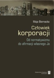 ksiazka tytu: Czowiek korporacji autor: Biernacka Maja