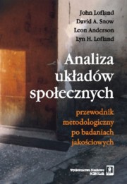 Analiza ukadw spoecznych, Lofland John, Snow David A., Anderson Leon