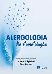 Alergologia dla stomatologw, Sybilski Adam J., Rusyan Ewa