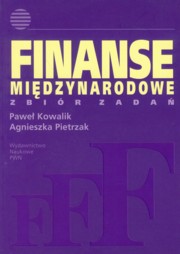 Finanse midzynarodowe Zbir zada, Kowalik Pawe, Pietrzak Agnieszka