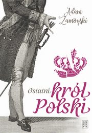 Ostatni krl Polski, Zamoyski Adam