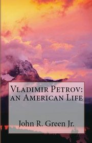 Vladimir Petrov, Green Jr. John  R
