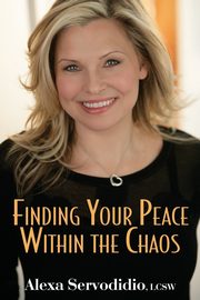 Finding Your Peace Within the Chaos, Servodidio Alexa