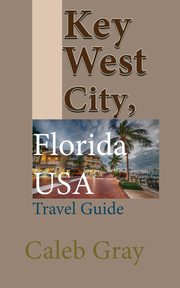 Key West City, Florida USA, Gray Caleb
