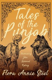 Tales of the Punjab - Illustrated by John Lockwood Kipling, Steel Flora Annie