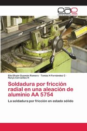 Soldadura por friccin radial en una aleacin de aluminio AA 5754, Guzmn Romero Elis Efrain