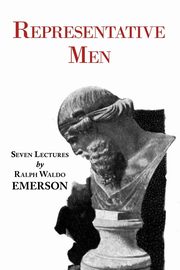 ksiazka tytu: Representative Men - Seven Lectures by Emerson autor: Emerson Ralph Waldo