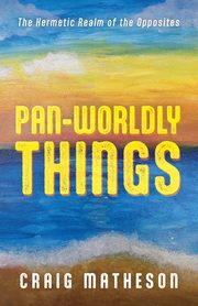 Pan-Worldly Things, Matheson Craig