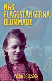 Nr flaggstngerna blommade, Oredsson Vera