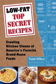 Low-Fat Top Secret Recipes, Wilbur Todd