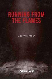 Running from the Flames, Hale Sonia