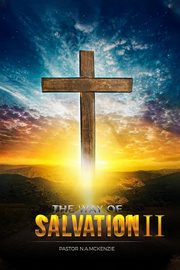 THE WAY OF SALVATION, McKenzie Pastor N. A.