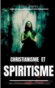 Christianisme et Spiritisme, Denis Lon