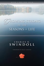 Growing Strong in the Seasons of Life, Swindoll Charles R.