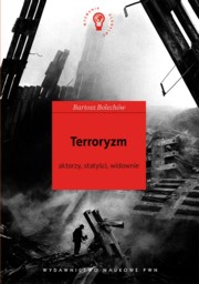 ksiazka tytu: Terroryzm autor: Bolechw Bartosz