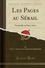 ksiazka tytu: Les Pages au Srail autor: Thaulon Marie-Emmanuel-Guillaume