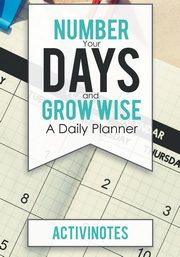 Number Your Days and Grow Wise - A Daily Planner, Activinotes